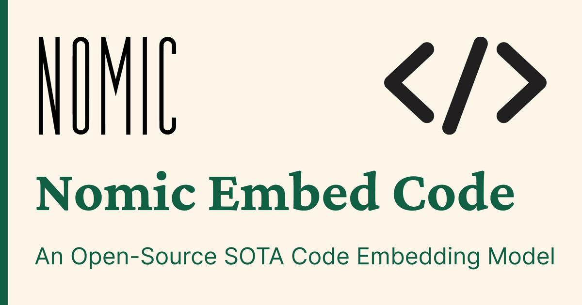 Thumbnail for Nomic Embed Code: A State-of-the-Art Code Embedder